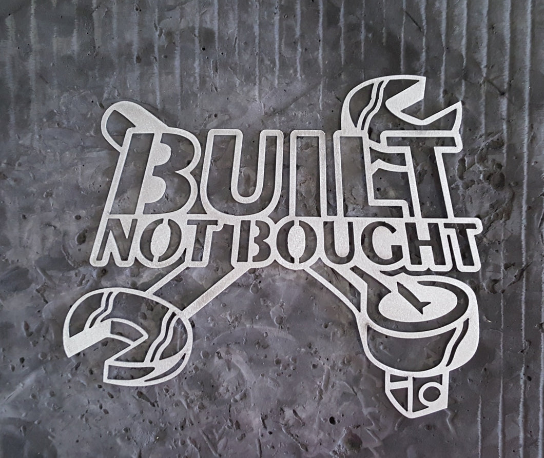 Built Not Bought metal sign - Oddball Motorsports